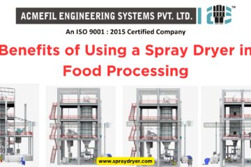 Benefits of Using a Spray Dryer in Food Processing